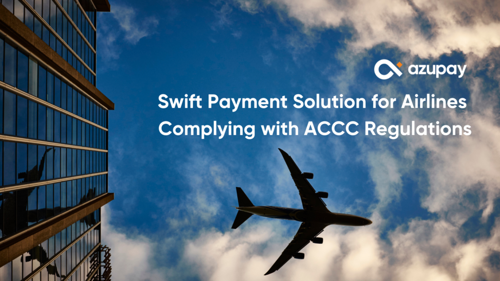 Swift Payment Solution for Airlines Complying with ACCC Regulations