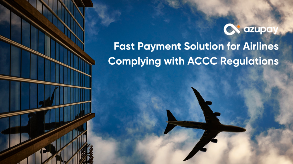 Fast Payment Solution for Airlines Complying with ACCC Regulations