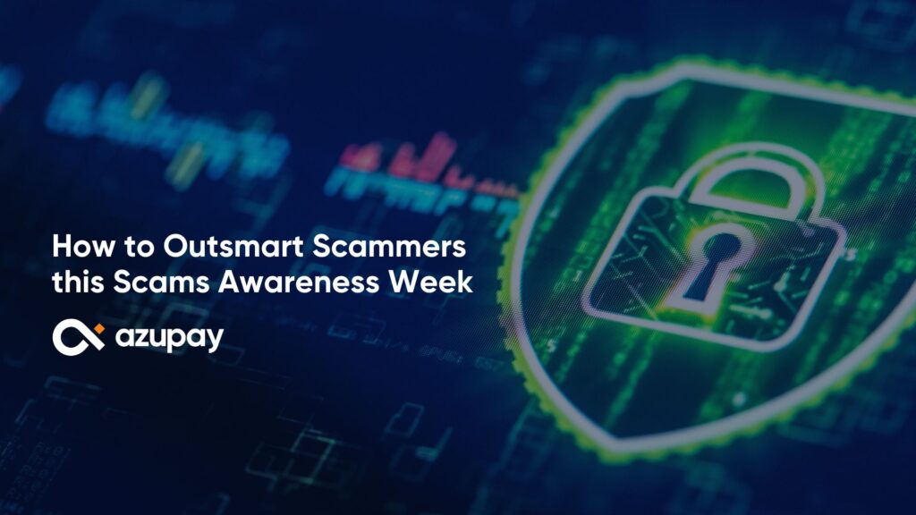 Azupay banner for Scams Awareness Week featuring a glowing digital padlock shield on a blue background with the text “How to Outsmart Scammers this Scams Awareness Week” alongside the Azupay logo.